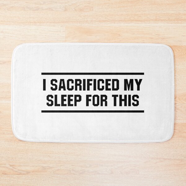 Item preview, I Sacrificed My Sleep For This designed and sold by allysmar.