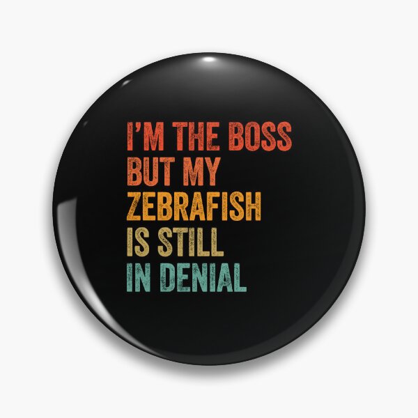 Item preview, I'm Boss But My Zebra Fish Still In Denial  designed and sold by LADistrictGarb.