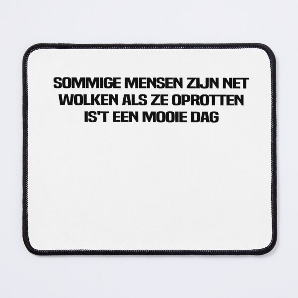 Item preview, Copy of Sommige Mensen Zijn Net Wolken Als Ze Oprotten I'st Een Mooie Dag designed and sold by melshirt-shop.