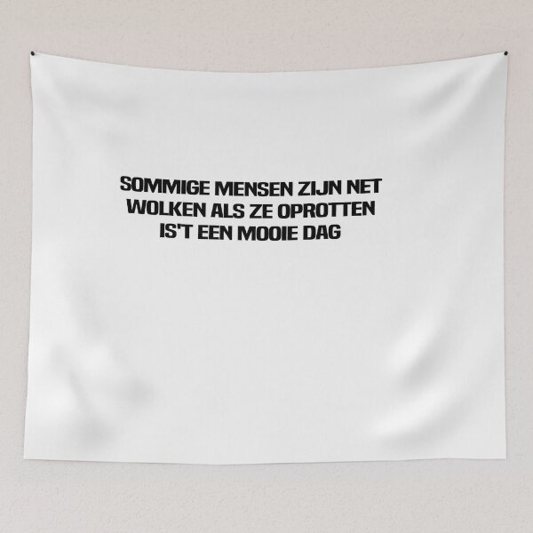 Item preview, Copy of Sommige Mensen Zijn Net Wolken Als Ze Oprotten I'st Een Mooie Dag designed and sold by melshirt-shop.