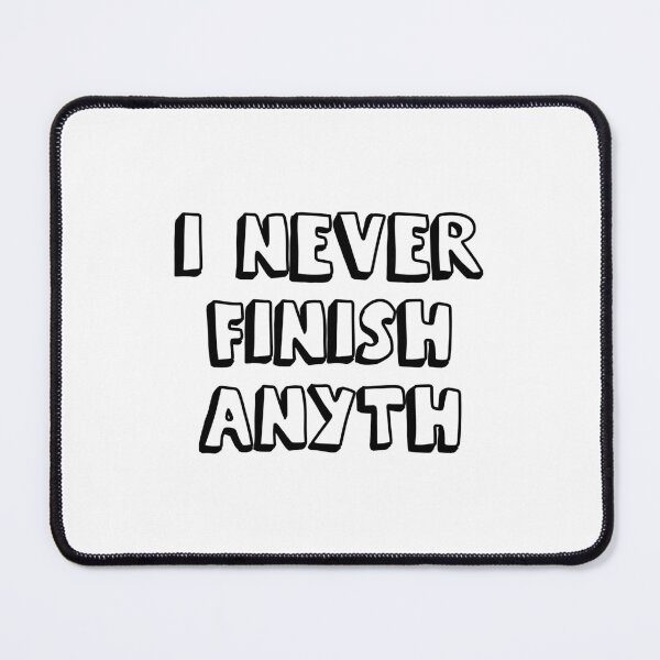 Item preview, I Never Finish Anything Funny Lazy People Quote designed and sold by allysmar.