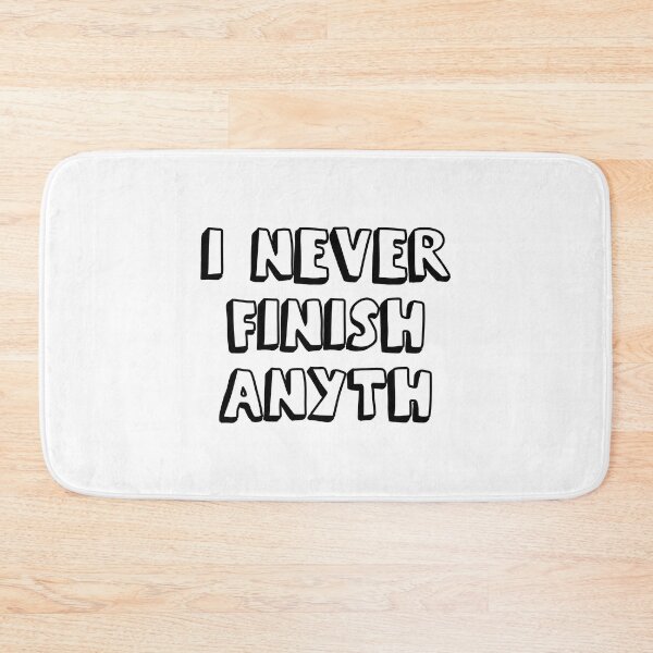 Item preview, I Never Finish Anything Funny Lazy People Quote designed and sold by allysmar.