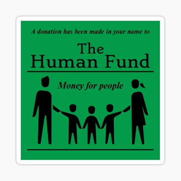 The Human Fund Sticker