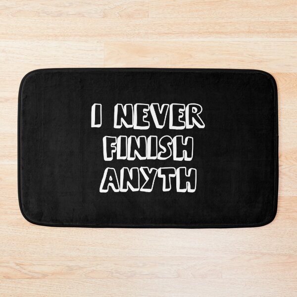 Item preview, I Never Finish Anything Funny Lazy People Quote designed and sold by allysmar.