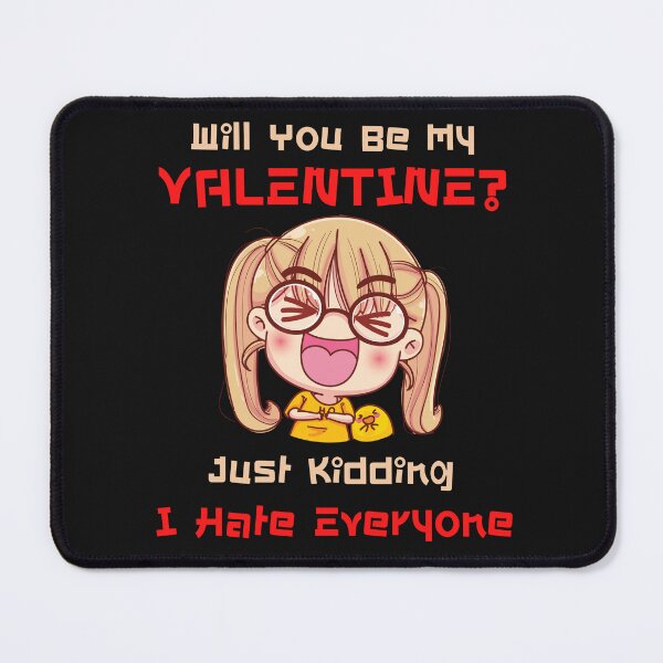 Item preview, Will You Be My Valentine Just Kidding I Hate Everyone Shirt designed and sold by PuPPuB.
