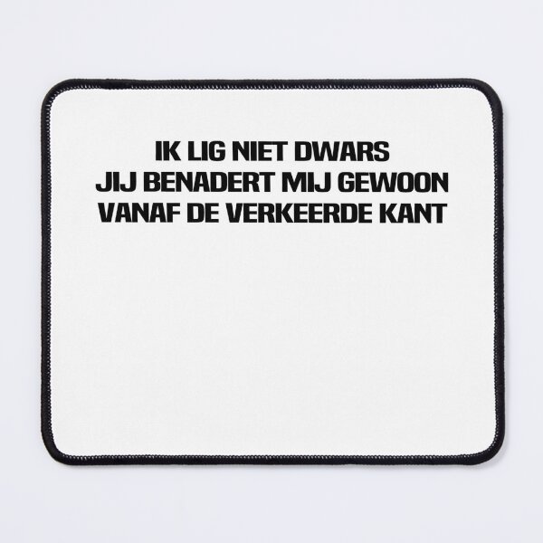Item preview, ik lig niet dwars jij benadert mij gewoo vanaf de verkeerde kant designed and sold by melshirt-shop.