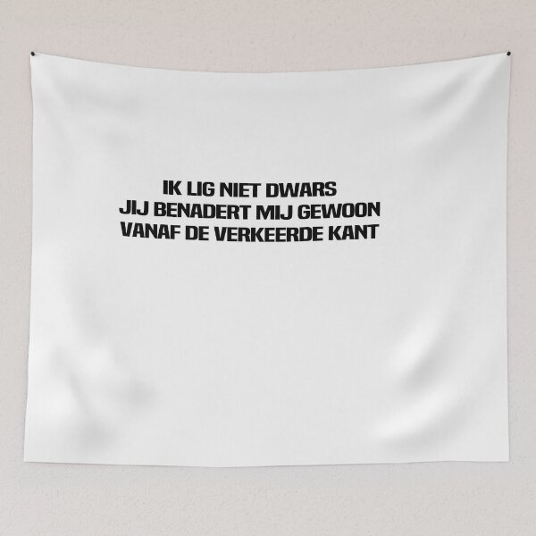 Item preview, ik lig niet dwars jij benadert mij gewoo vanaf de verkeerde kant designed and sold by melshirt-shop.