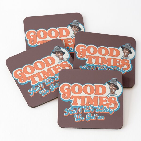 Item preview, Good Times Ain't We Lucky We Got'em JJ Evans designed and sold by Alema Art.
