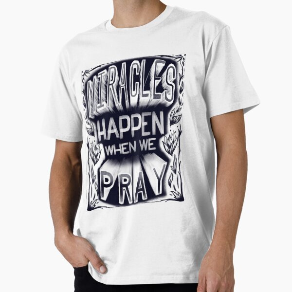 Item preview, Miracles Happen When we Pray designed and sold by JerickBravo.