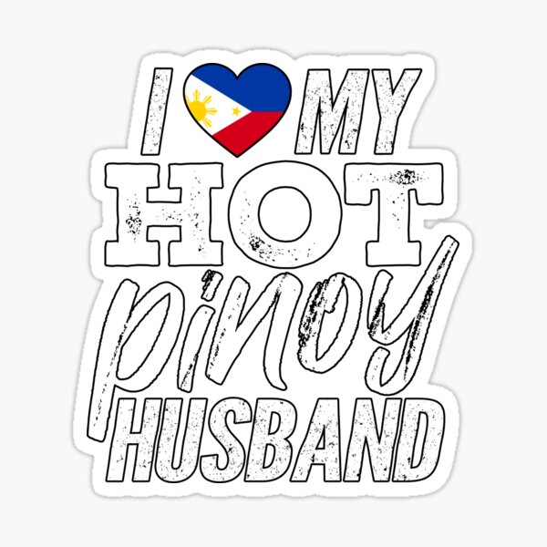 I Love My Hot Filipino Husband I Love My Hot Pinoy Husband Sticker For Sale By Lusoblaban