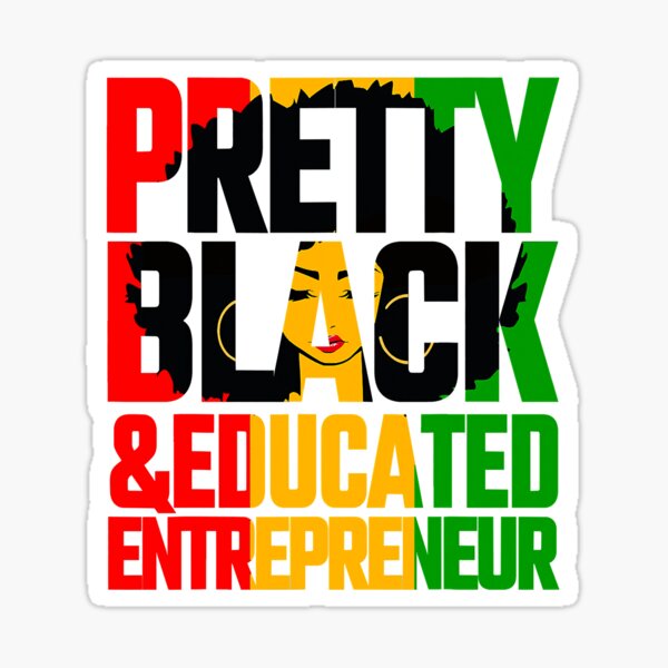 Item preview, Pretty Black Educated Entrepreneur Ceo designed and sold by carpe9572.