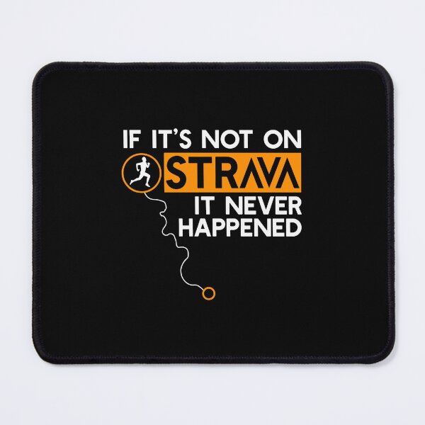 Item preview, Running If it's not on strava It never happened  designed and sold by MobertsonArt.