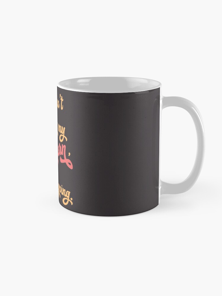 Alternate view of If I can't bring my yarn, I'm not going. - knitting yarn, knitter, skein, knitting, knitwear, knitwork, funny, humor Mug