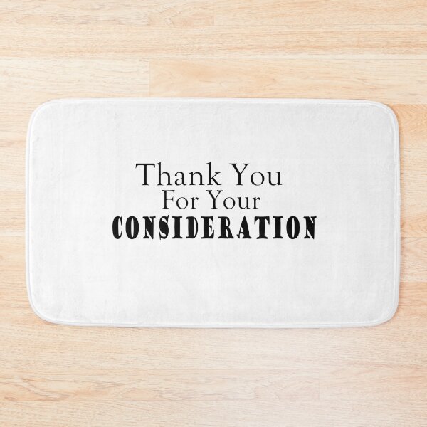 Item preview, Thank You For Your CONSIDERATION - Black Text designed and sold by MountMercantile.
