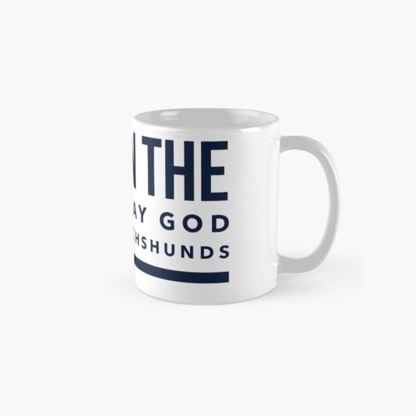 God created Dachshunds! Classic Mug