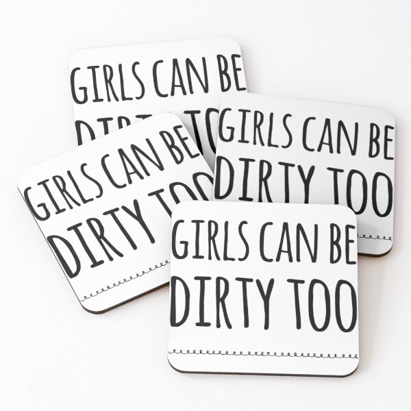 Item preview, Girls Can Be Dirty Too  designed and sold by madetoprint.