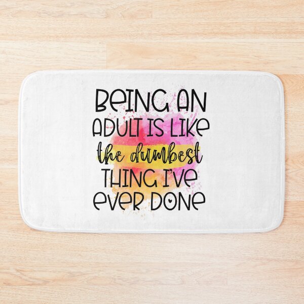 Item preview, Being An Adult is Like The Dumbest Thing - Sarcastic Funny  designed and sold by younghopes.