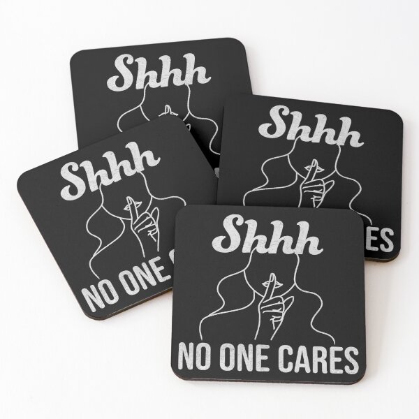 Item preview, Shhh No One Cares Sarcastic Quote designed and sold by geminivibe.
