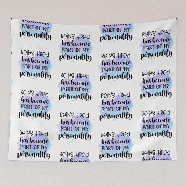 Item preview, Being Tired Has Become Part of My Personality - Sarcastic Funny  designed and sold by younghopes.