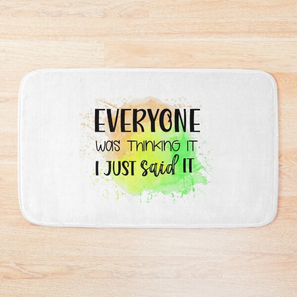 Item preview, Everyone Was Thinking It I Just Said It - Sarcastic Funny  designed and sold by younghopes.