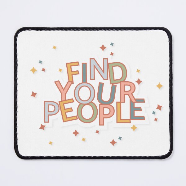 Item preview, Find Your People designed and sold by wozyworks.