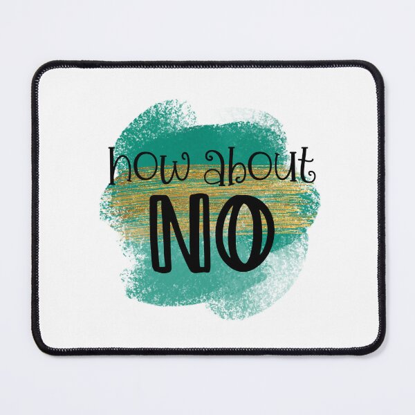 Item preview, How About No - Sarcastic Funny designed and sold by younghopes.