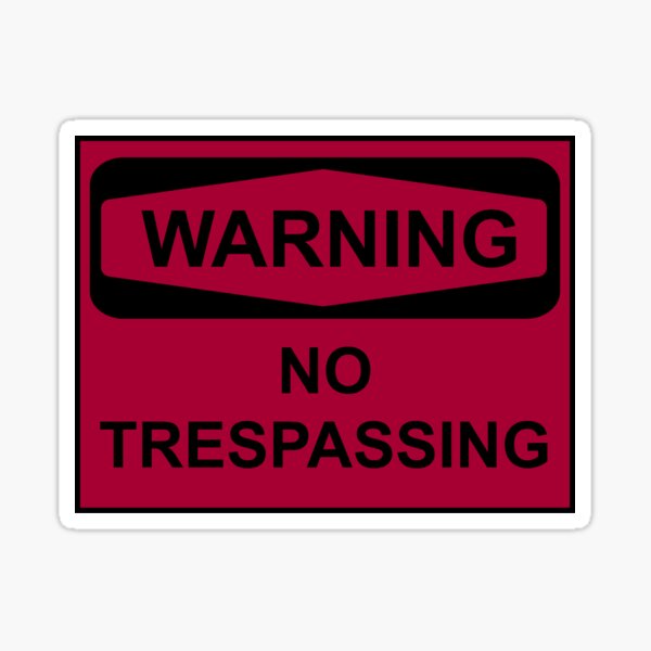 Warning No Trespassing Sticker By Harshadasethi Redbubble 6093