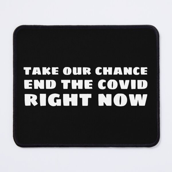 Item preview, end the covid take our chance right now - end covid designed and sold by saytinh.
