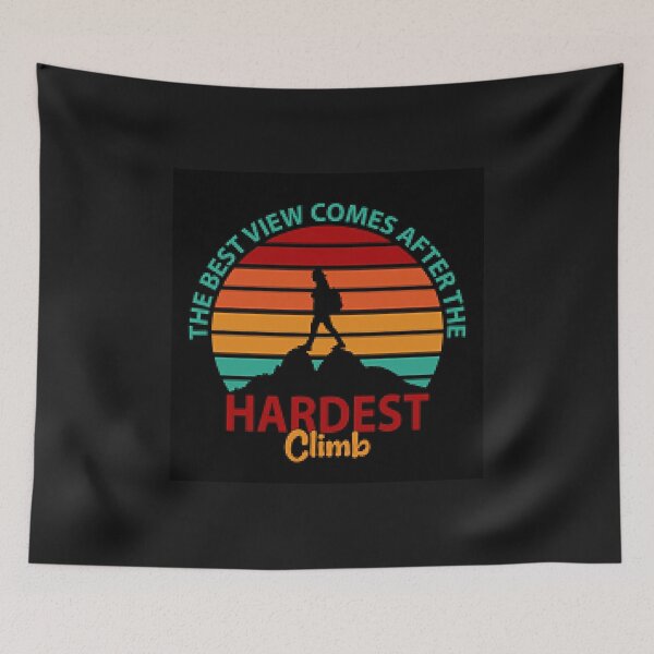 Item preview, The Best View Comes After The Hardest Climb - Top Hiking View designed and sold by lduke47.