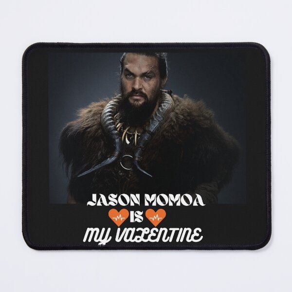 Item preview, JASON MAMOA IS MY VALENTINE -VALENTINE'S DAY-JASON MOMOA t-shirts ,hoodie ,stickers ,gift cards etc.. designed and sold by Designerstown.