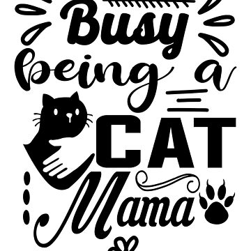 Artwork thumbnail, Busy being a Cat Mama by ArtsyWhiskers