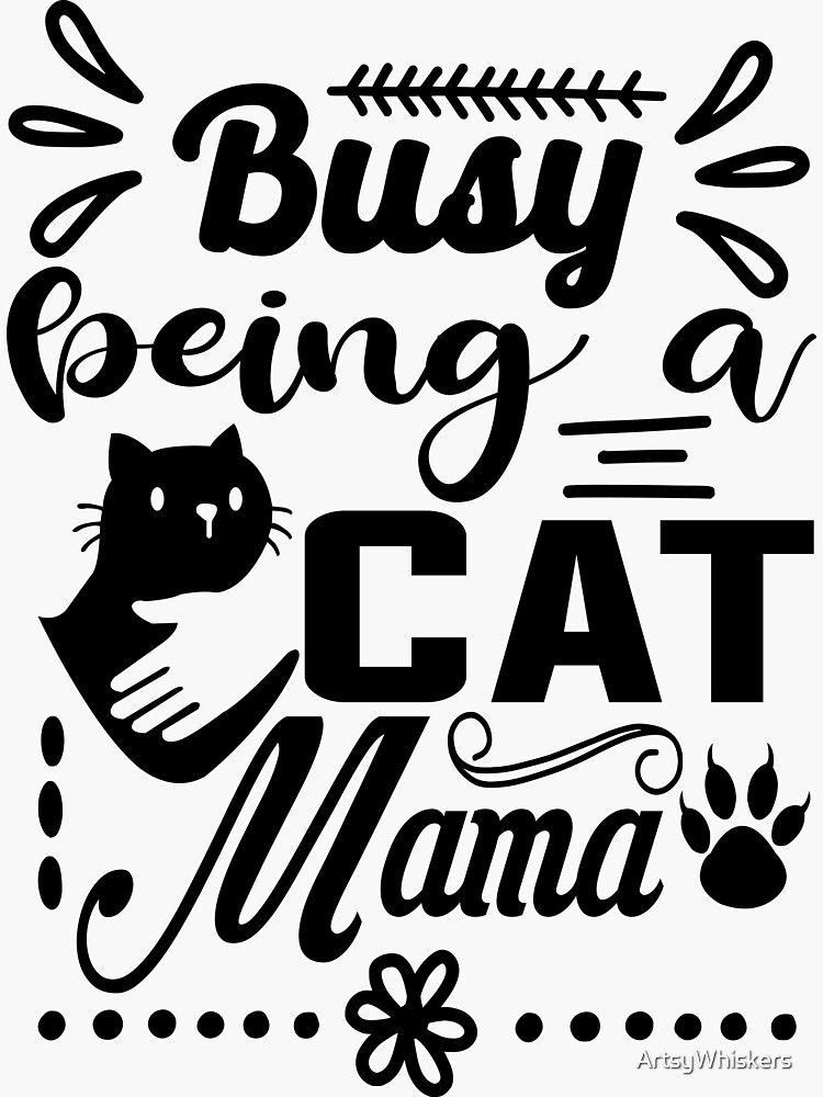 Thumbnail 3 of 3, Sticker, Busy being a Cat Mama designed and sold by ArtsyWhiskers.