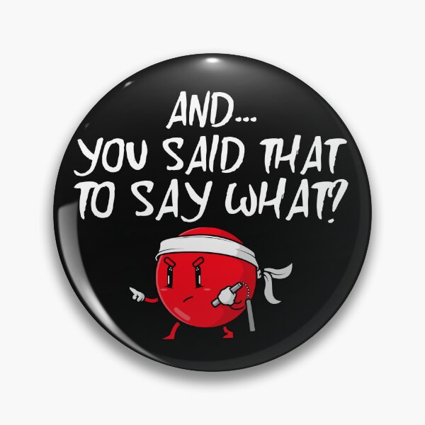 Item preview, And You Said That To Say What? designed and sold by Tish K..