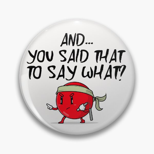 Item preview, And You Said That To Say What? designed and sold by Tish K..