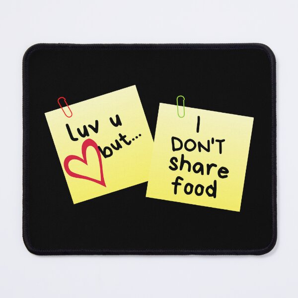 Item preview, I Love U But...I Don't Share Food Sticky Memo designed and sold by leBoosh-Designs.