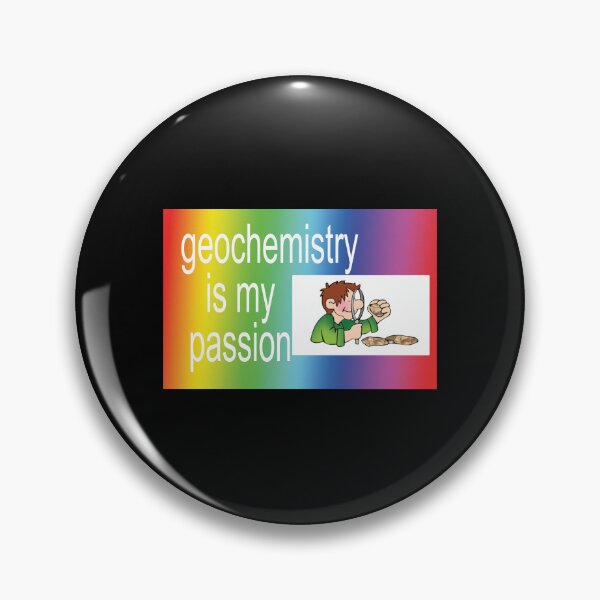 Item preview, geochem!!!! is my passion!!!! designed and sold by orlumbuspirate.