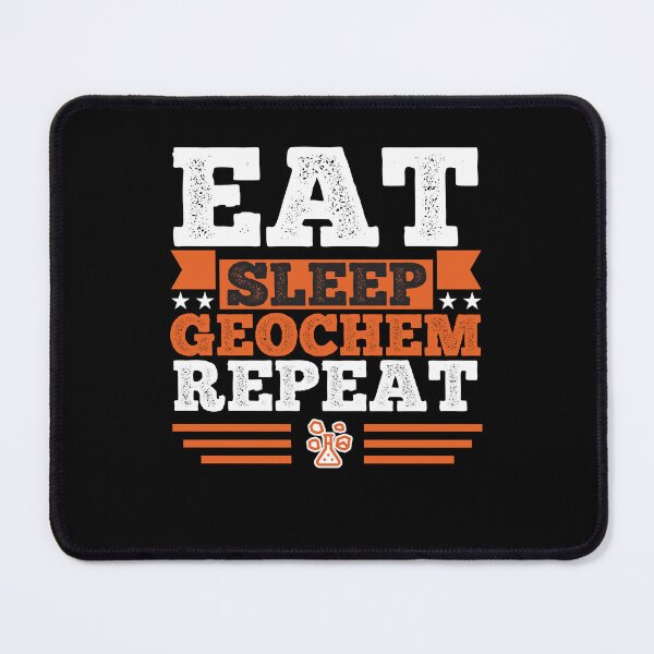 Item preview, Geochem. Eat. Sleep designed and sold by orlumbuspirate.