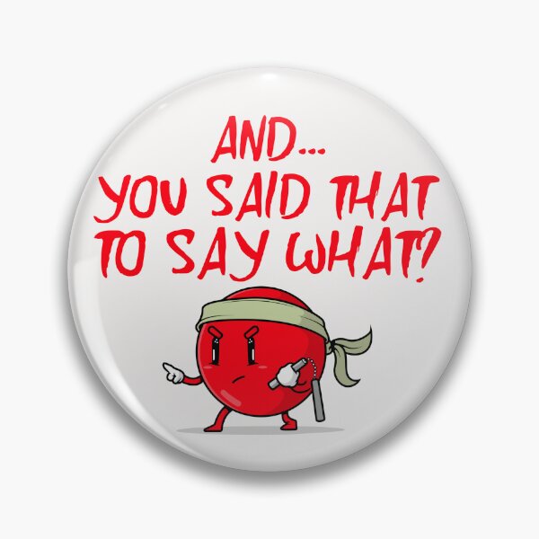 Item preview, And You Said That To Say What? designed and sold by Tish K..