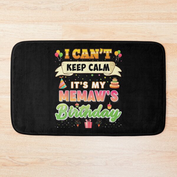 Artikelvorschau, I Can't Keep Calm It's My Memaw's Birthday Happy Vintage entworfen und verkauft von mchargue12.
