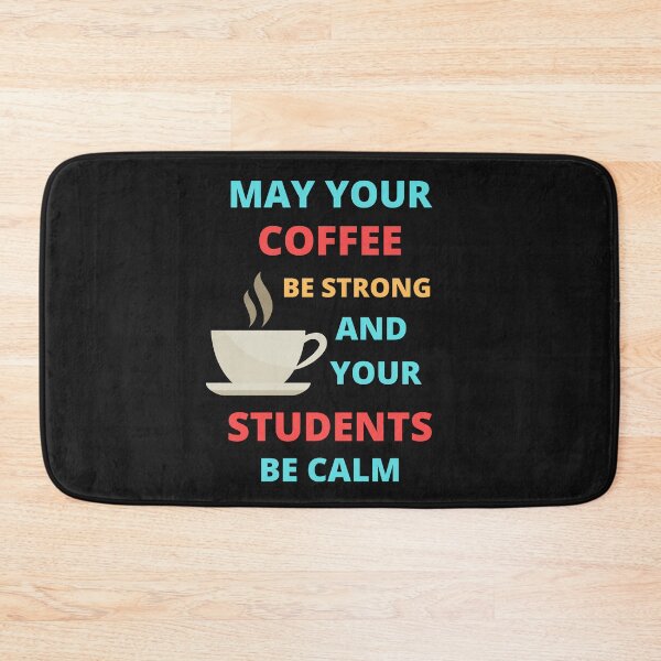 Item preview, May Your Coffee Be Strong And Your Students Be Calm designed and sold by BhavyaBathla.