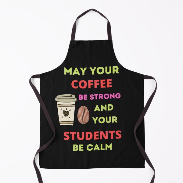 Item preview, May Your Coffee Be Strong And Your Students Be Calm designed and sold by BhavyaBathla.