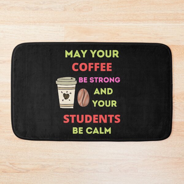 Item preview, May Your Coffee Be Strong And Your Students Be Calm designed and sold by BhavyaBathla.