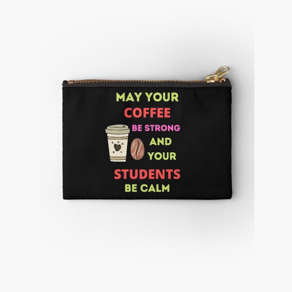 Item preview, May Your Coffee Be Strong And Your Students Be Calm designed and sold by BhavyaBathla.