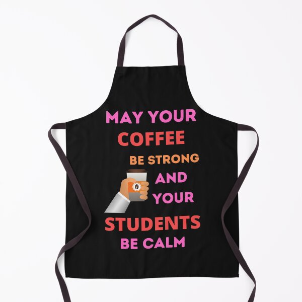 Item preview, May Your Coffee Be Strong And Your Students Be Calm designed and sold by BhavyaBathla.