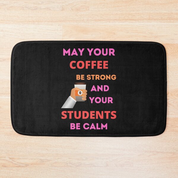 Item preview, May Your Coffee Be Strong And Your Students Be Calm designed and sold by BhavyaBathla.