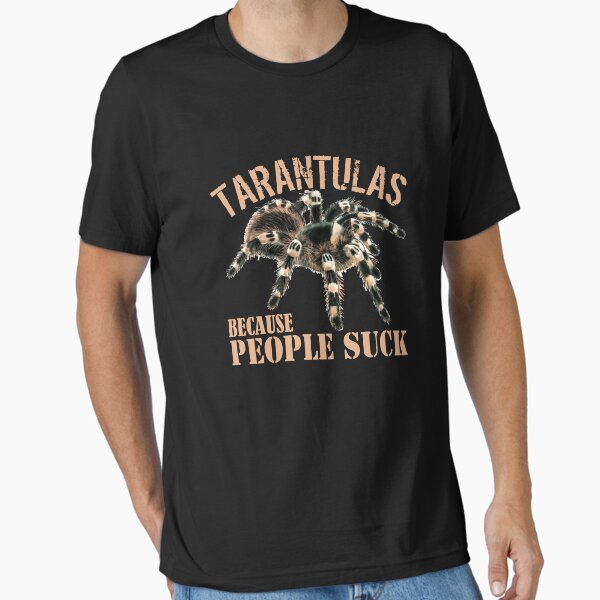 Item preview, Tarantula Saying Tarantulas Because People Suck designed and sold by Tarantula-Pet.