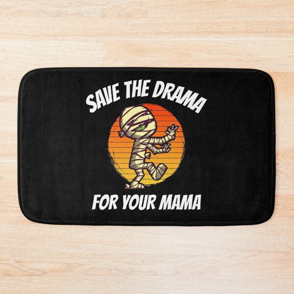 Item preview, Funny Mummy Save The Drama designed and sold by roki340.