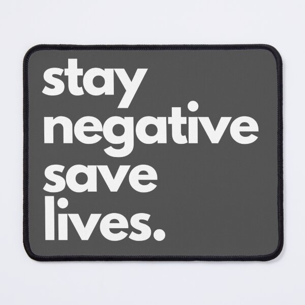 Item preview, Stay Negative Save Lives. designed and sold by SwejdDesign.