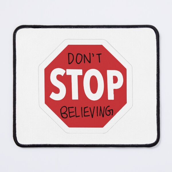 Item preview, DONT STOP BELIEVING designed and sold by Mounir Ameur Ali.