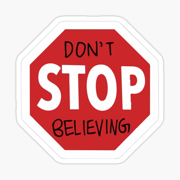 DONT STOP BELIEVING